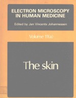 ELECTRON <em>MICROSCOPY</em> IN HUMAN MEDICINE VOLUME 11 THE SKIN