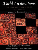 WORLD CIVILIZATIONS <em>THE</em> GLOBAL EXPERIENCE <em>THIRD</em> <em>EDITION</em> VOLUME 1 BEGINNINGS <em>TO</em> 1750
