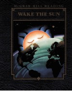 MCGRAW-HILL <em>READING</em>  WAKE THE SUN