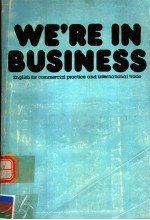 WE'RE IN BU<em>S</em>INE<em>S</em><em>S</em>  ENGLI<em>S</em>H FOR COMMERCIAL PRACTICE AND INTERNATIONAL TRADE  <em>TEACHER</em>'<em>S</em> <em>BOOK</em>