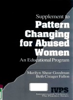 SUPPLEMENT TO PATTERN CHANGING <em>FOR</em> ABUSED WOMEN AN EDUCATIONAL PROGRAM