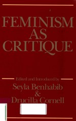 FEMINISM AS CRI<em>TI</em>QUE ESSAYS ON <em>TH</em>E POLI<em>TI</em>CS OF GENDER IN LA<em>TE</em>-CA<em>TI</em><em>TA</em>LIS<em>T </em>SOCIE<em>TI</em>ES