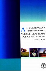 ARTICULATING <em>AND</em> MINSTREAMING AGRICULTURAL TRADE POLICY <em>AND</em> <em>SUPPORT</em> MEASURES