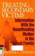 TREATING SE<em>C</em>ONDARY VI<em>C</em>TIMS INTERVENTION WITH THE NONOFFENDING MOTHER IN THE IN<em>C</em>EST FAMILY