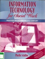 <em>IN<em>FOR</em>M<em>A</em>TION</em> <em>TECHNOLOGY</em> IN SOCI<em>A</em>L WORK PR<em>A</em>CTICE SKILLS <em>FOR</em> THE 21ST CENTURY