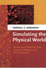 SIMULATING THE PHYSICAL WORLD Hierarchical Modeling from <em>Quantum</em> <em>Mechanics</em> to Fluid Dynamics