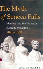<em>THE</em> MYTH OF <em>S</em>ENECA FALL<em>S</em> MEMORY AND <em>THE</em> WOMEN'<em>S</em> <em>S</em>UFFRAGE MOVEMENT