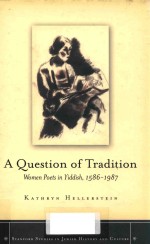 A QUESTION <em>OF</em> TRADITION WOMEN POETS <em>IN</em> YIDDISH