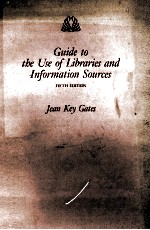 GUIDE TO THE USE OF LIBRARIES AND INFORMATION SOURCES <em>FIFTH</em> <em>EDITION</em>