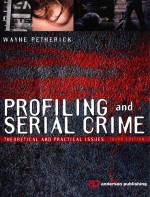 PROFILING AND SERIAL CRIME THEORETICAL AND PRACTICAL LSSUES THIRD <em>EDITION</em>
