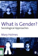 WHAT <em>IS</em> GENDER? SOCIOLOGICAL APPROACHES