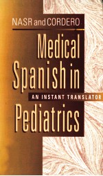 MEDICAL SPANISH <em>IN</em> PEDIATRICS AN <em>IN</em>STANT TRANSLATOR