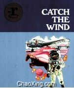 CATCH <em>THE</em> WIND