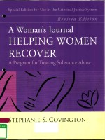 A WOMAN'S JOURNAL A PROGRAM FOR <em>TR</em>EA<em>TI</em>NG SUBS<em>TA</em>NCE ABUSE SPECIAL EDI<em>TI</em>ON FOR USE IN <em>TH</em>E CRIMINAL JUS