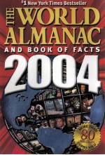 THE WORLD ALMANAC AND BOOK <em>OF</em> FACTS 2004  THE AUTHORITY SINCE 1868