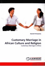 CUSTOMARY MARRIAGE <em>IN</em> AFRICAN CULTURE AND RELIGION  CUSTOMARY MARRIAGE <em>IN</em> AFRICA