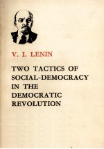 TWO TACTICS <em>OF</em> SOCIAL-DEMOCRACY IN <em>THE</em> DEMOCRATIC <em>REVOLUTION</em>