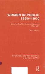 WOMEN IN PUBLIC 1850-1900 DOCUMENTS <em>OF</em> THE VICTORIAN WOMEN'S MOVEMENT