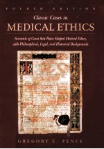CLASSIC CASES <em>IN</em> MEDICAL ETHICS <em>FOURTH</em> <em>EDITION</em>