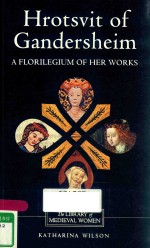 HROTSVIT <em>OF</em> GANDERSHEIM:A FLORILEGIUM <em>OF</em> HER WORKS