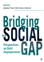 BRIDGING <em>THE</em> <em>SOCIAL</em> GAP PERSPECTIVES ON DALIT EMPOWERMENT