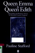 QUEEN EMMA AND QUEEN EDITH QUEENSHIP AND WOMEN'S POWER <em>IN</em> ELEVENTH-CENTURY ENGLAND
