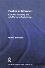 POLITICS <em>IN</em> MOROCCO  EXECUTIVE MONARCHY AND ENLIGHTENED AUTHORITARIANISM