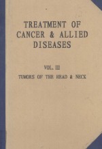 Treatment of Cancer and Allied Diseases Second <em>Edition</em> Volume III Tumors of The Head and Neck