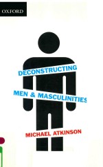 DECONSTRUCTIN<em>G</em> MEN & MASCULINITIES