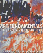 ART FUNDAMENTALS <em>THEORY</em> & <em>PRACTICE</em> EIGTH EDITION
