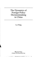 THE DYNAMICS <em>OF</em> FOREIGN-POLICY DECISIONMAK<em>IN</em>G <em>IN</em> CH<em>IN</em>A