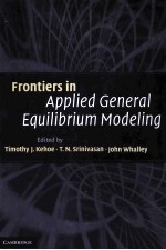 FRONTIERS <em>IN</em> APPLIED GENERAL EQUILIBRIUM MODEL<em>IN</em>G <em>IN</em> HONOR OF HERBERT SCARF