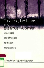 TREATING LESBIANS <em>AND</em> BISEXUAL WOMEN CHALLENGES <em>AND</em> STRATEGIES <em>FOR</em> HEALTH PROFESSIONALS