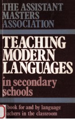 <em>TEACHING</em> <em>MODERN</em> <em>LANGUAGES</em> IN SEN<em>ON</em>DARY SCHOOLS THE ASSISTANT MASTERS ASSOCIATI<em>ON</em>