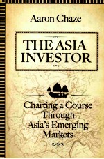 <em>THE</em> ASIA INVESTOR  CHARTING A COURSE THROUGH ASIA’S EMERGING MARKETS