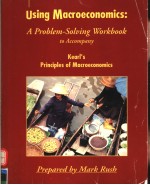 USING MACRO<em>ECONOMIC</em>S:A PROBLEM-SOLVING WORKBOOK  <em>PRINCIPLES</em> OF MACRO<em>ECONOMIC</em>S