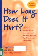 HOW LONG DOEST IT HURT A GUIDE <em>TO</em> RECOVERING FROM INCEST AND SEXUAL ABUSE FOR TEENAGERS