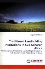 TRADITIONAL LANDHOLD<em>IN</em>G <em>IN</em>STITUTIONS <em>IN</em> SUB-SAHARAN AFRICA