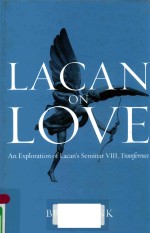 LACAN <em>ON</em> LOVE AN EXPLORATI<em>ON</em> OF LACAN'S SEMINAR Ⅷ