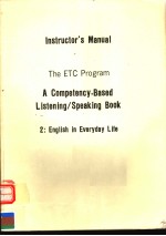 INSTRUCTOR'S <em>EDITION</em>  THE ETC PROGRAM  A COMPETENCY-BASED LISTENING/SPEAKING BOOK  2:ENGLISH IN EVER