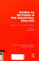 WOMEN AS MOTHERS IN PRE-INDUSTRIAL ENGLAND ESSAYS IN MEMORY <em>OF</em> DOROTHY MCLAREN VOLUME 17