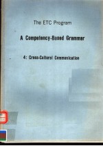 <em>THE</em> ETC PROGRAM  A COMPETENCY-BASED GRAMMAR  4:CROSS-CULTURAL COMMUNICATION