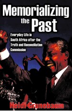 MEMORIALIZ<em>IN</em>G THE PAST  EVERYDAY LIFE <em>IN</em> SOUTH AFRICA <em>AFTER</em> THE TRUTH AND RECONCILIATION COMMISSION