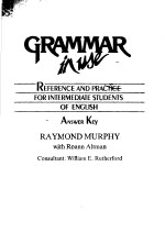 GR<em>A</em>MM<em>A</em>R IN USE  REFERENCE <em>A</em>ND PR<em>A</em>CTICE <em>FOR</em> INTERMEDI<em>A</em>TE <em>STUDENTS</em> OF ENGLISH  <em>A</em>NSWER KEY  R<em>A</em>YMOND MUR