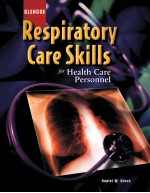RESPIRATORY CARE <em>SKILLS</em> <em>FOR</em> HEALTH CARE PERSONNEL