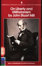 <em>ON</em> LIBERTY AND UTILITARIANISM