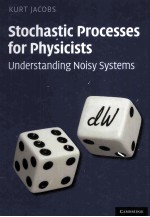 STOCHASTIC PROCESSES <em>FOR</em> PHYSICISTS Understanding Noisy <em>Systems</em>