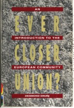 EVER CLOSER UNION?  <em>AN</em> <em>INTRODUCTION</em> <em>TO</em> <em>THE</em> EUROPE<em>AN</em> COMMUNITY