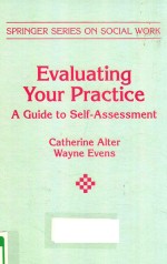 EV<em>A</em>LU<em>A</em>TING <em>YOUR</em> PR<em>A</em>CTICE <em>A</em> <em>GUIDE</em> <em>TO</em> SELF-<em>A</em>SSESSMENT