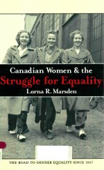 CANADIAN WOMEN & <em>THE</em> <em>STRUGGLE</em> FOR EQUALITY